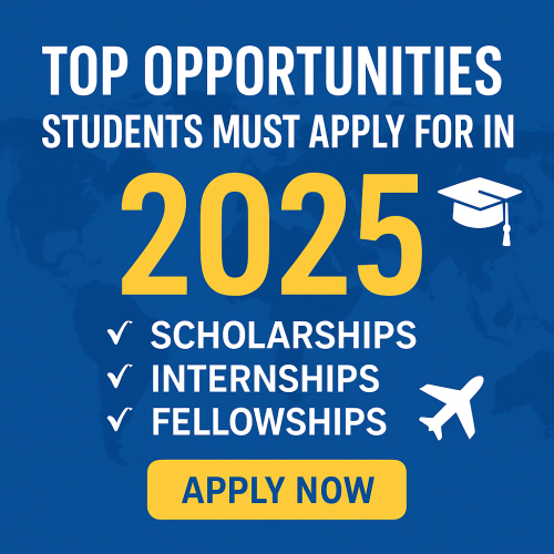 Top Opportunities Students Must Apply for in 2025 (Scholarships, Internships, Fellowships & More)