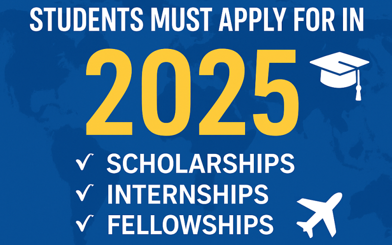 Top Opportunities Students Must Apply for in 2025 (Scholarships, Internships, Fellowships & More)